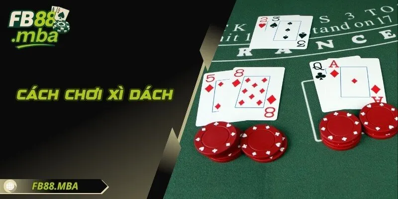 Cách Chơi Xì Dách - Hướng Dẫn Toàn Diện Từ A-Z Cho Tân Thủ