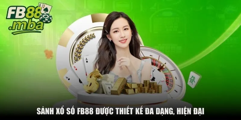 Sảnh xổ số FB88 được thiết kế đa dạng, hiện đại